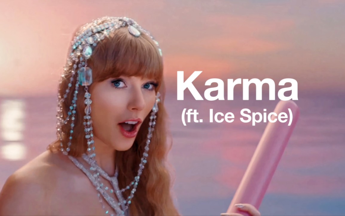 [图]【Taylor Swift】[中英]Karma (ft. Ice Spice) 官方MV首播！