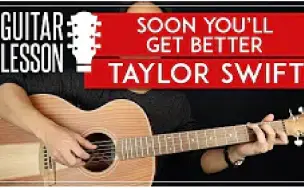 Download Video: Soon You'll Get Better【Taylor Swift】吉他弹唱教学 GuitarZero2Hero cover