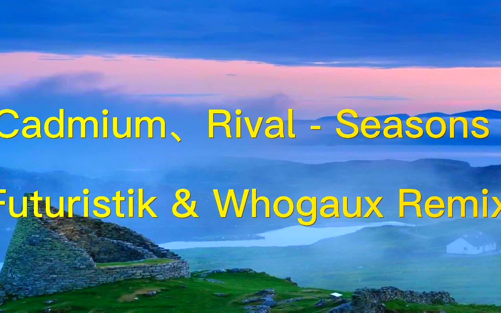 cadmium,rival - seasons (futuristik & whogaux remi
