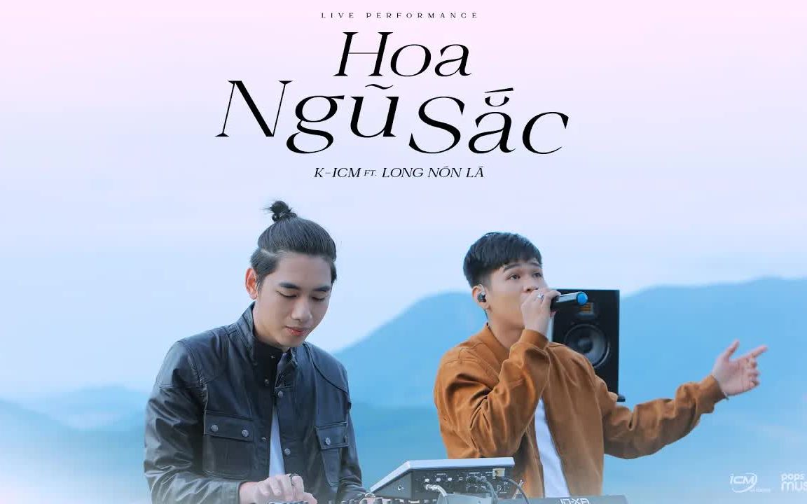 [图]【越南歌曲】HOA NGŨ SẮC K-ICM FT. LONG NÓN LÁ OFFICIAL MV | 五色花