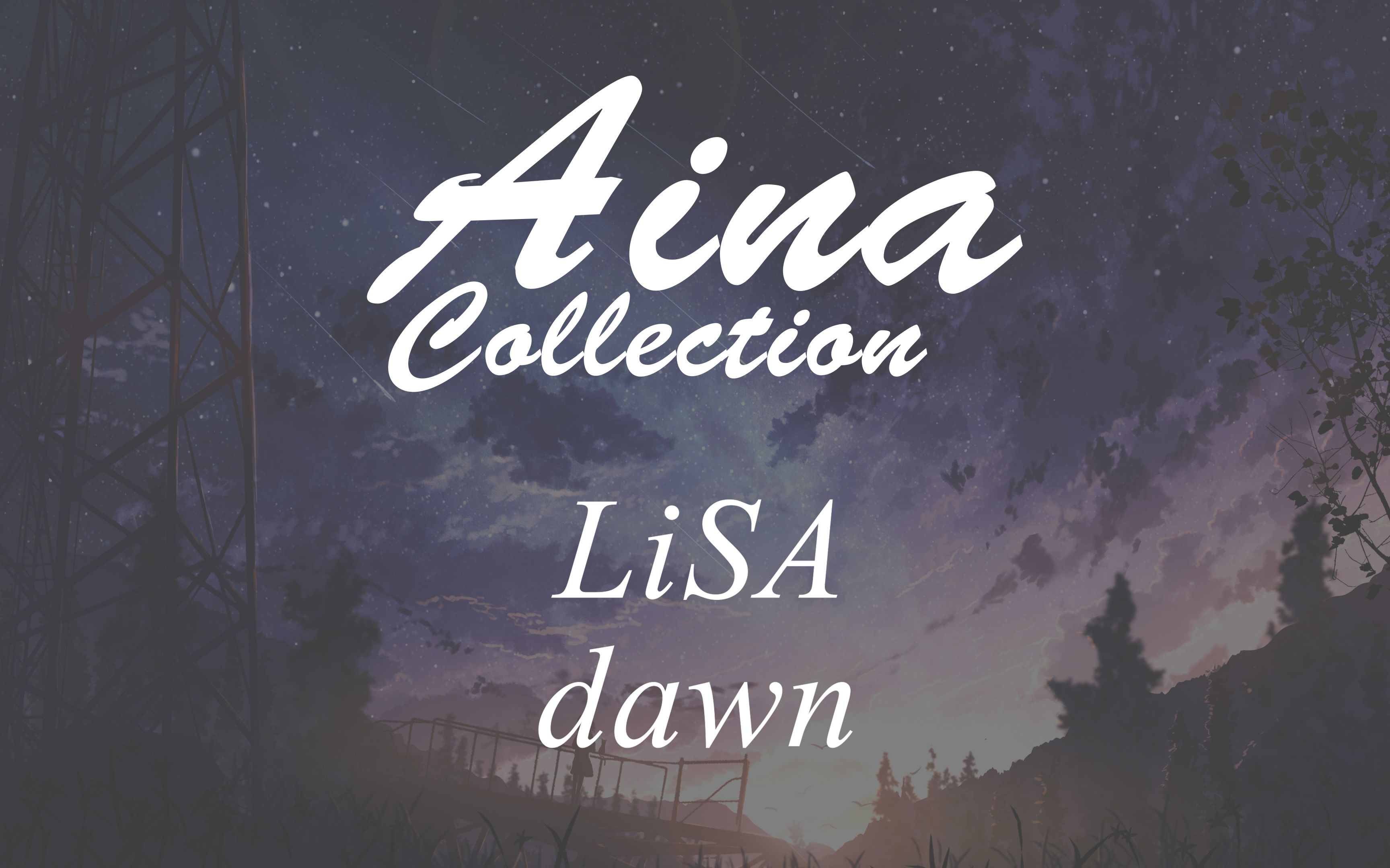 [aina] lisa - dawn [lyrics]_哔哩哔哩 (゜-゜)つロ 干杯~-bilibili