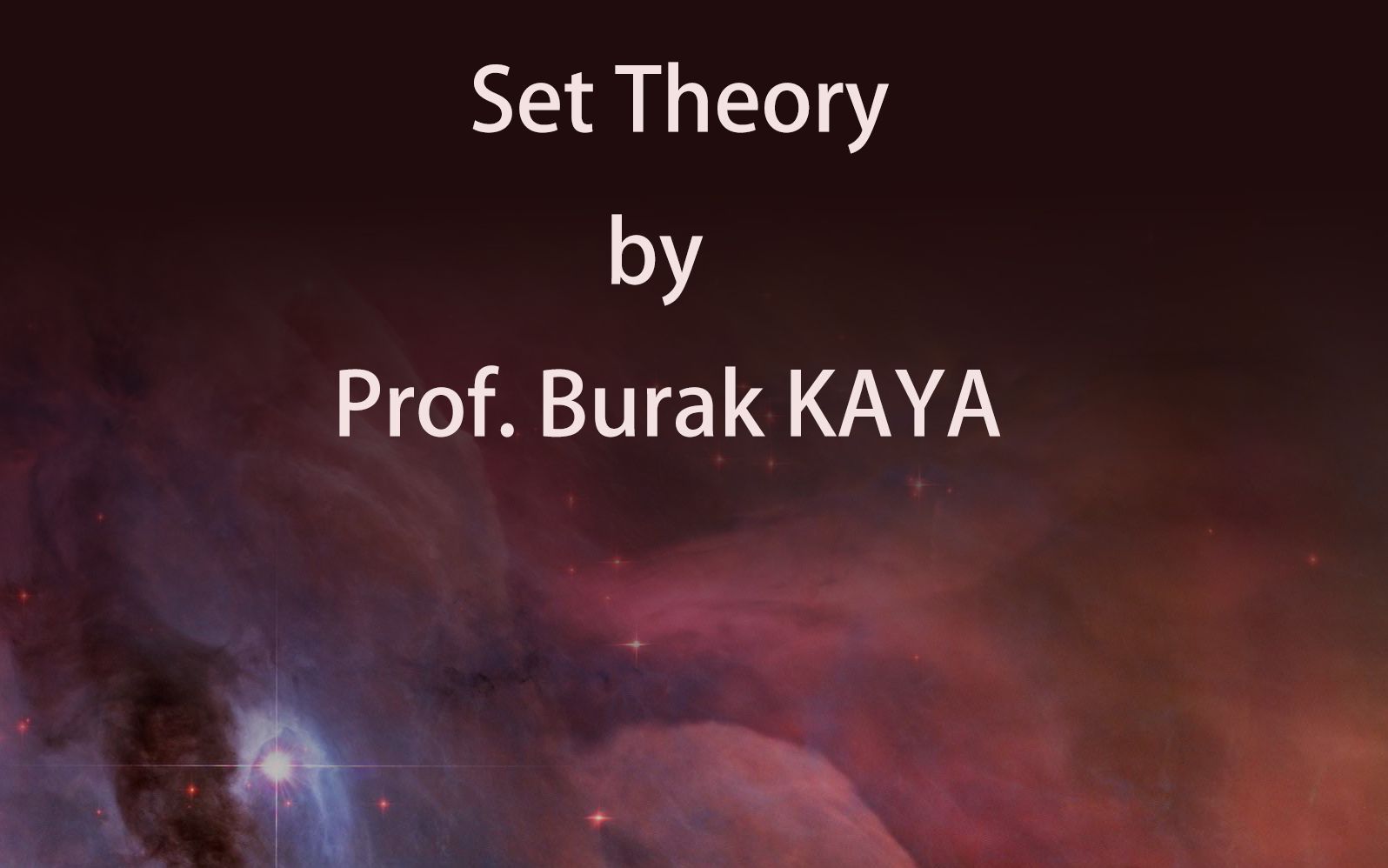 Set Theory 集合论by Prof. Burak KAYA [ MATH 320  20172018 SPRING]哔哩哔哩bilibili