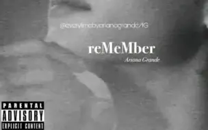 Download Video: 【Ariana Grande】reMeMber未发行歌曲