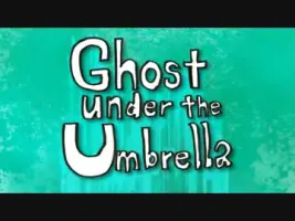 Ghost Under The Umbrella 搜索结果 哔哩哔哩弹幕视频网 つロ乾杯 Bilibili