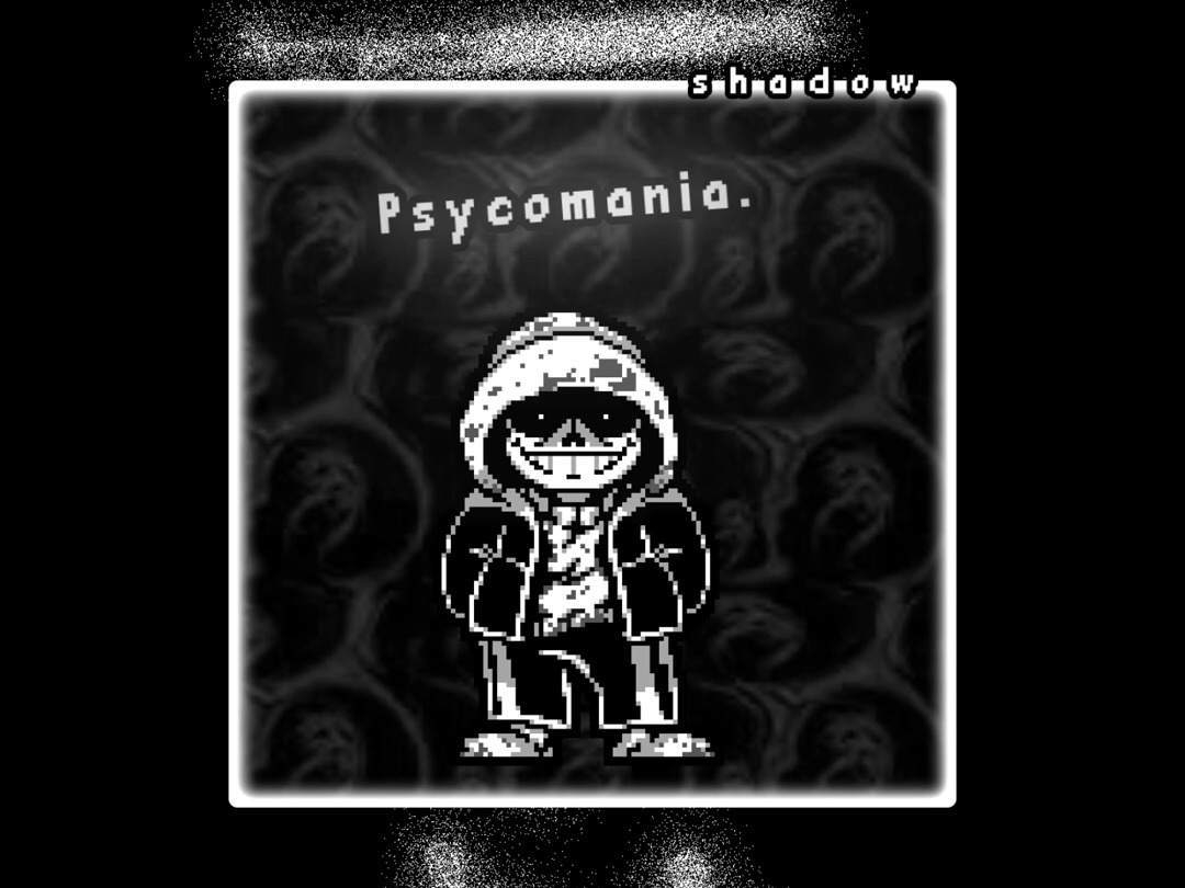 [DUSTTALE] Psychomania. (shadowed)哔哩哔哩bilibili