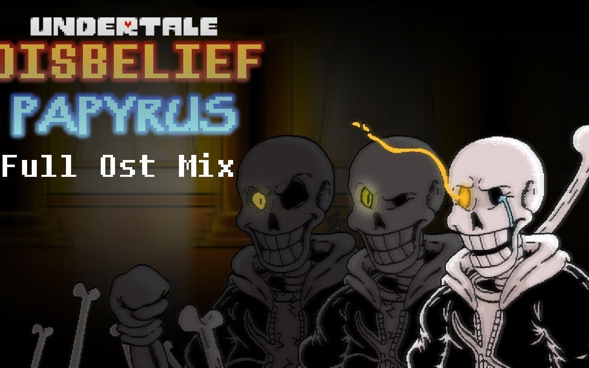 disbeliefpapyrusfullostmixundertale