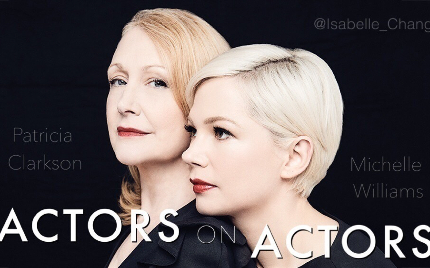 【中英字幕】Actors on Actors | Michelle Williams & Patricia Clarkson哔哩哔哩bilibili