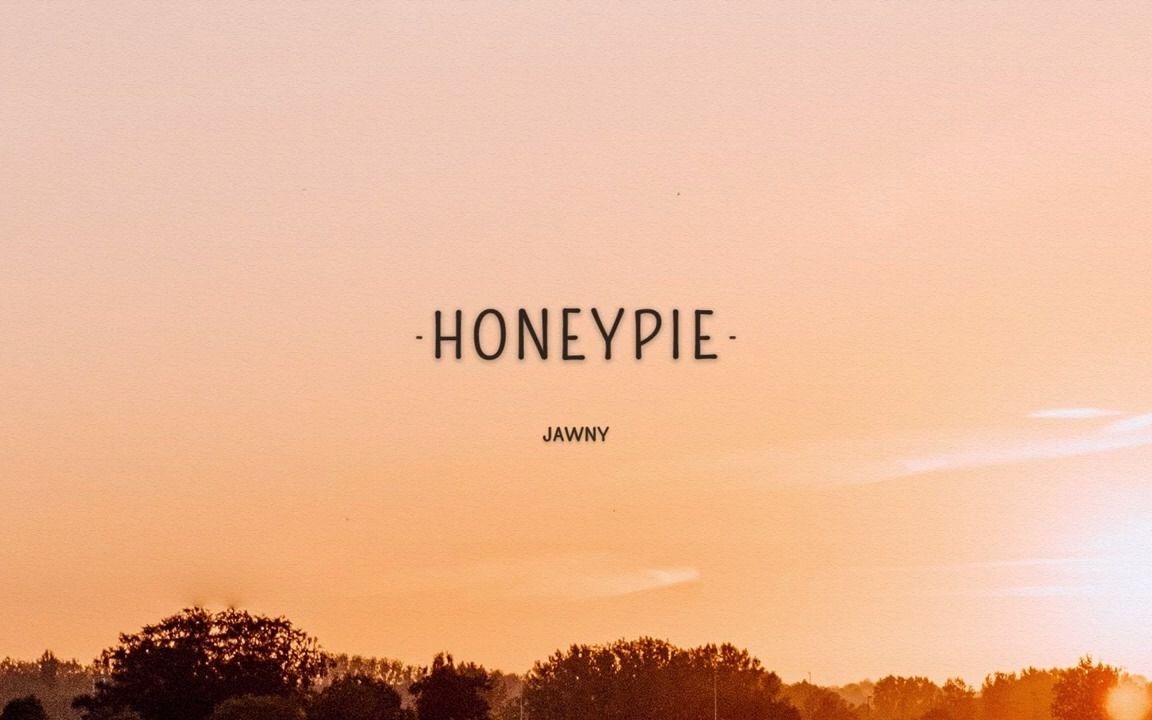 [图]【搬运】JAWNY - Honeypie (Lyrics)