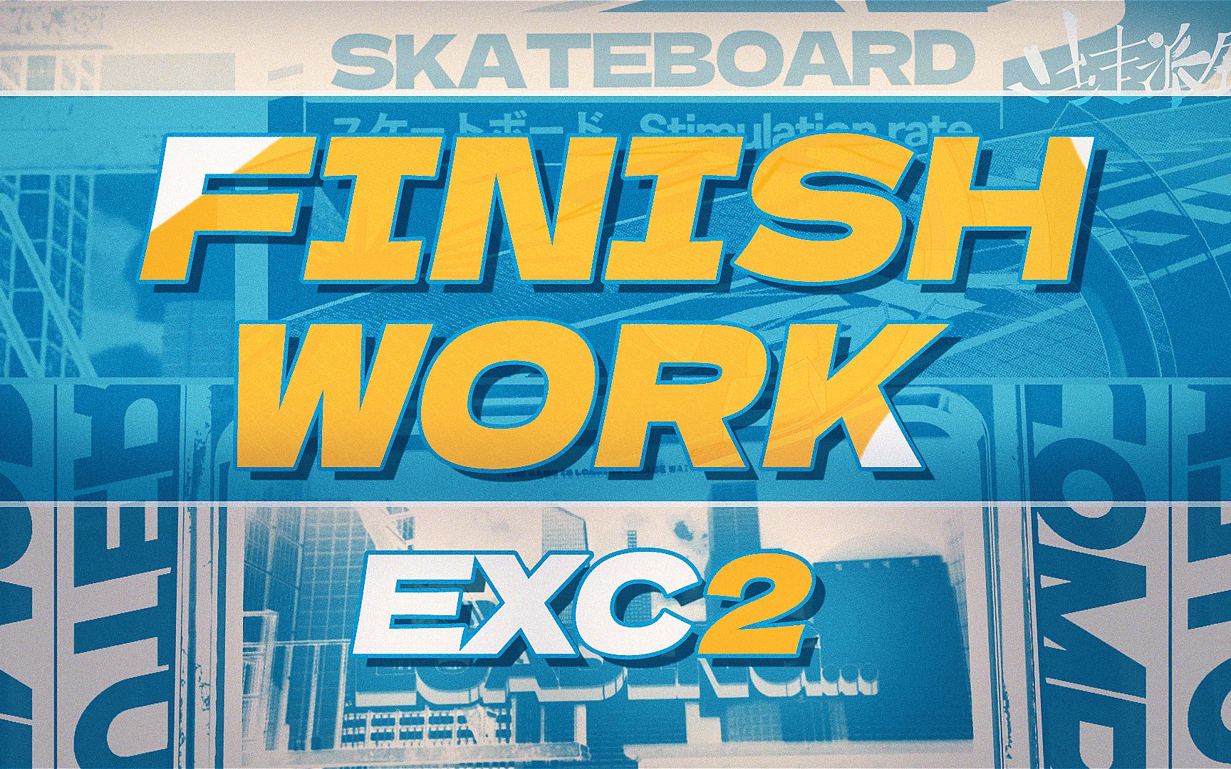 【EXC2】Finishi work哔哩哔哩bilibili