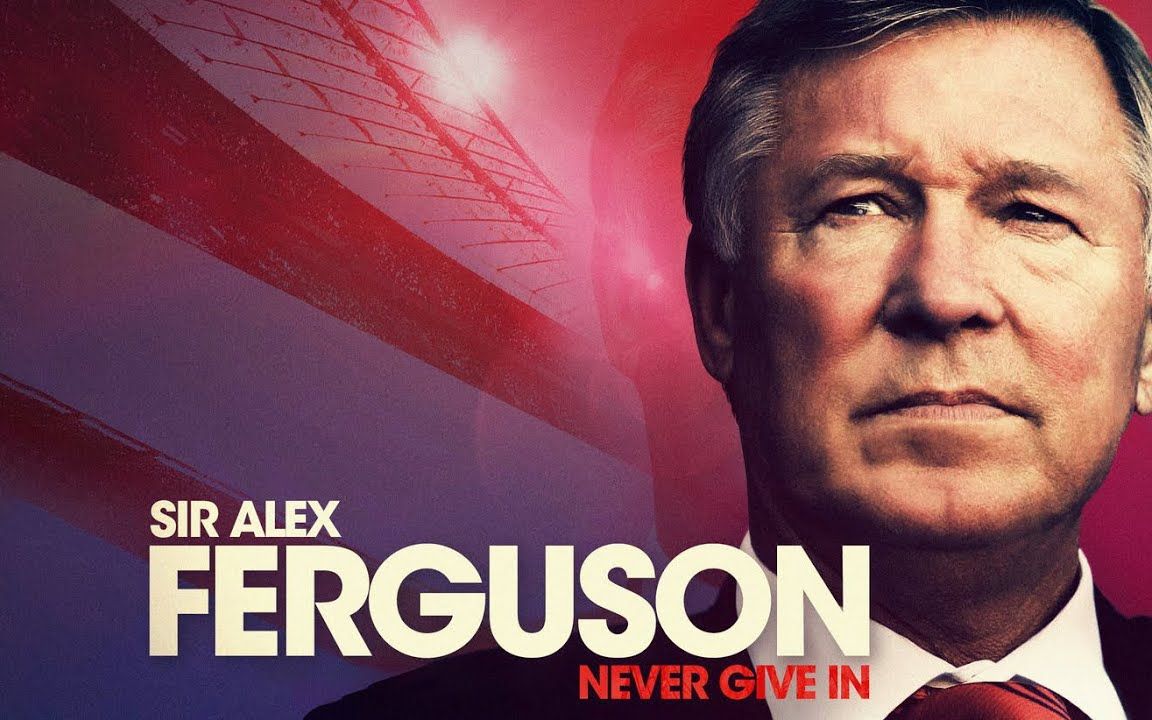 【中字/熟肉/中英双字幕】Sir Alex Ferguson: Never Give In 弗格森爵士: 永不言弃 纪录片 2021 1080p哔哩哔哩bilibili