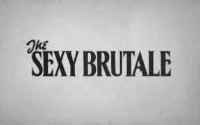 [图]『 The Sexy Brutale』宣传视频