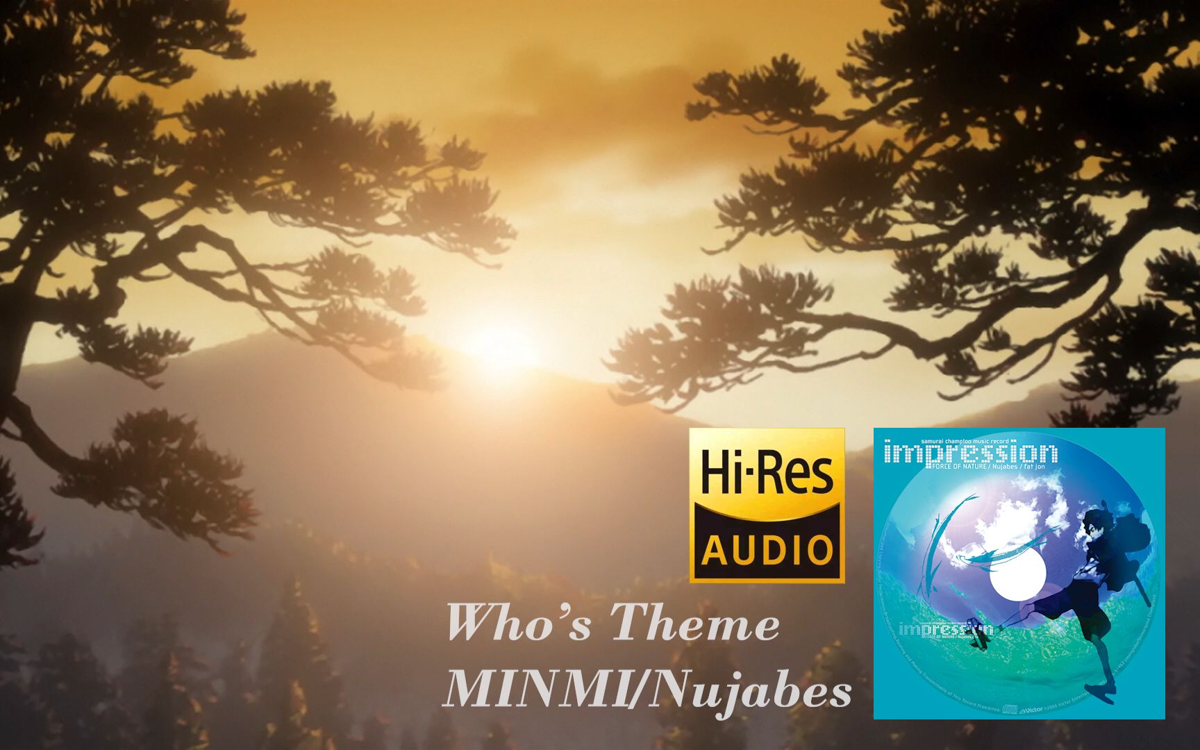 [图]【Hires 96/24】Who's Theme-MINMI/Nujabes 混沌武士第十二集ED 高音质加蓝光画质MV