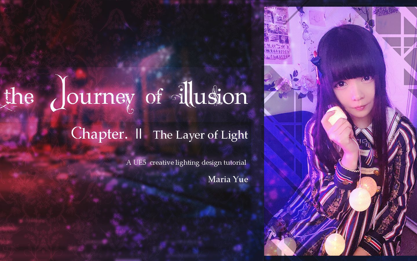 【UE5灯光教程预览】The journey of illusion Chapter 2 The Layer of Light哔哩哔哩bilibili