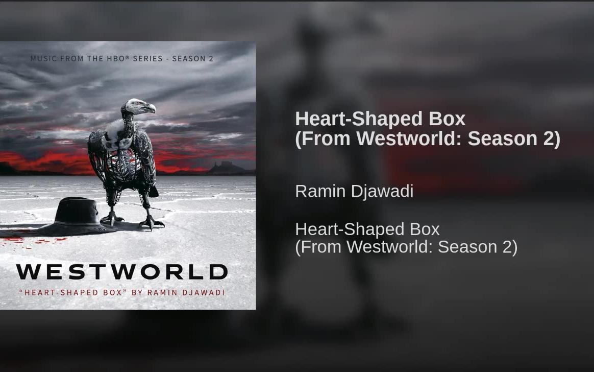 [图]Heart-Shaped Box （来自 西部世界 第二季）