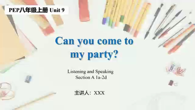 [图]公开课 | 人教英语八上Unit9 Can you come to my party? | 听说课 SectionA1a-2d教学资源包（基于单元整体设计思路）