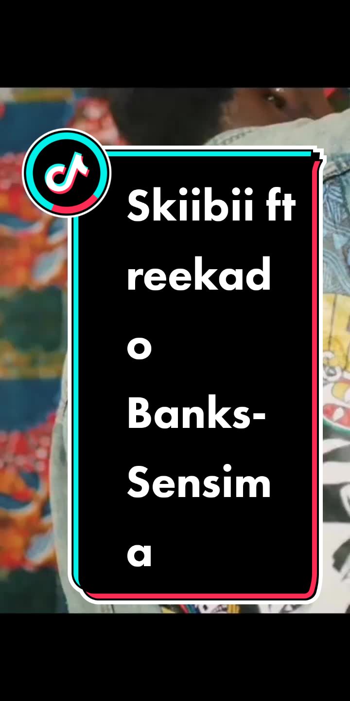 Skiibii ft reekado banks Sensima哔哩哔哩bilibili