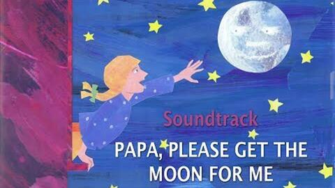 Eric Carle - SOUNDTRACK _ Papa, Please Get The Moon For Me _