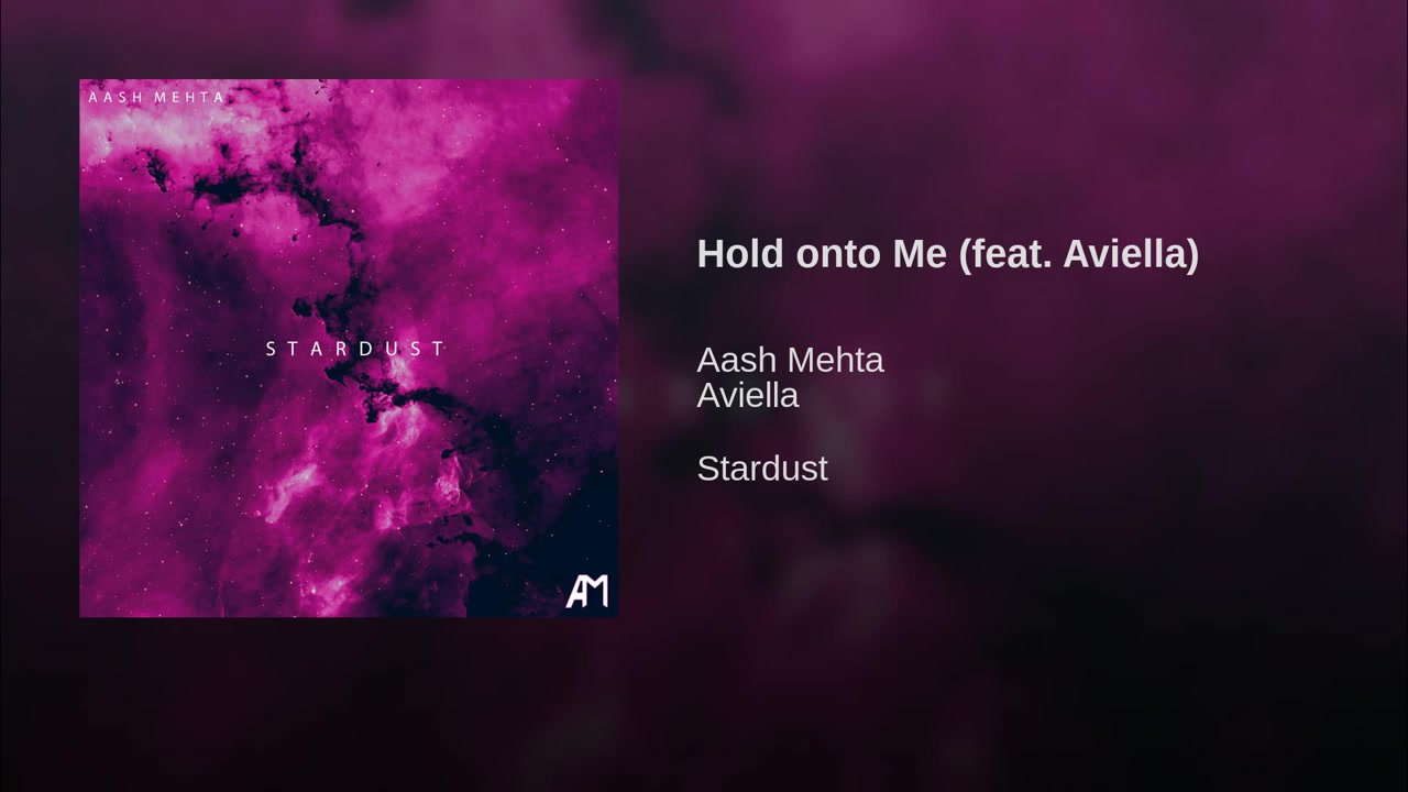 [图]Aash Mehta - Hold onto Me (feat. Aviella)