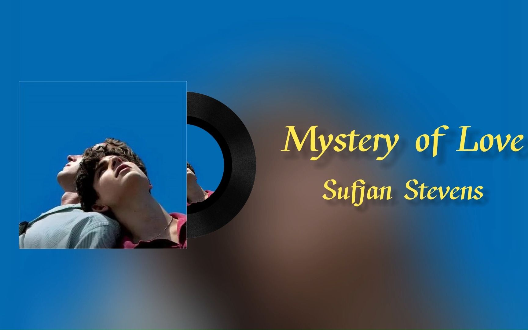 【诗ⷦ팣€‘“请以你的名字呼唤我”|《Mystery of Love》——Sufjan Stevens哔哩哔哩bilibili