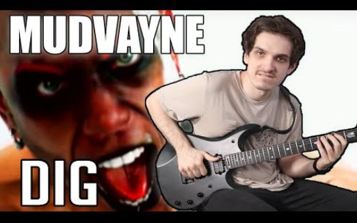 [图]【新金属附谱翻弹】Mudvayne | Dig (brbr DENG) | Nik Nocturnal GUITAR COVER + Screen Tabs