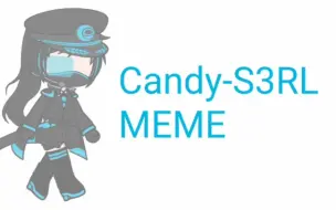 Tải video: 【Gacha Club/骨骼动画/自家oc】Candy s3rl MEME