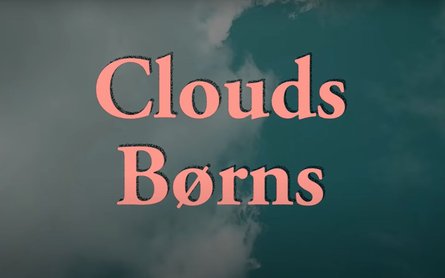 [图]【BØRNS】Clouds - Lyrics