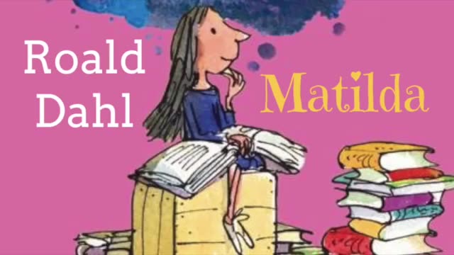 [图]羅爾德·達爾著經典童話: 瑪蒂爾達 — Roald Dahl _ Matilda - Full audiobook with text