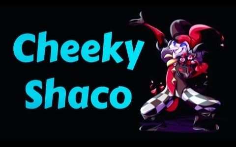 Shaclone  Cheeky Shaco Jukes哔哩哔哩bilibili