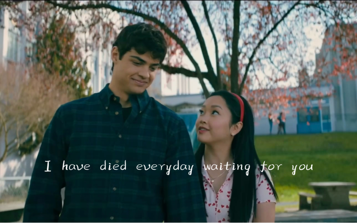 [图]【致所有我曾爱过的男孩】Lara Jean&Peter kevinsky I have died everyday waiting for you让我心碎吧