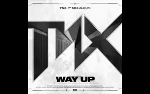 Video herunterladen: TNX 出道专《WAY UP》全专 无损音质