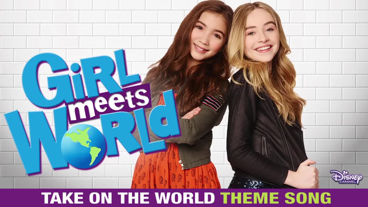 take on the world (_girl meets world theme)