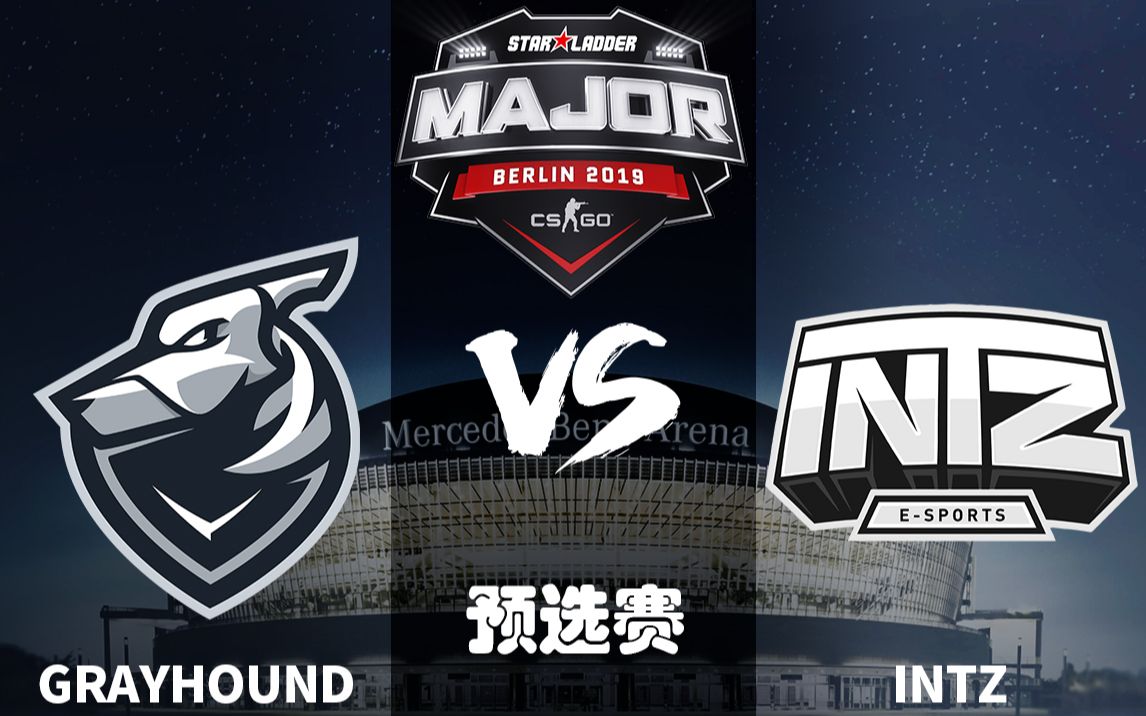 [图]Grayhound vs INTZ SLI柏林MAJOR 预选赛 BO3 8.24