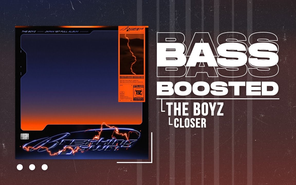 【closer重低音】the boyz closer [bass boosted]