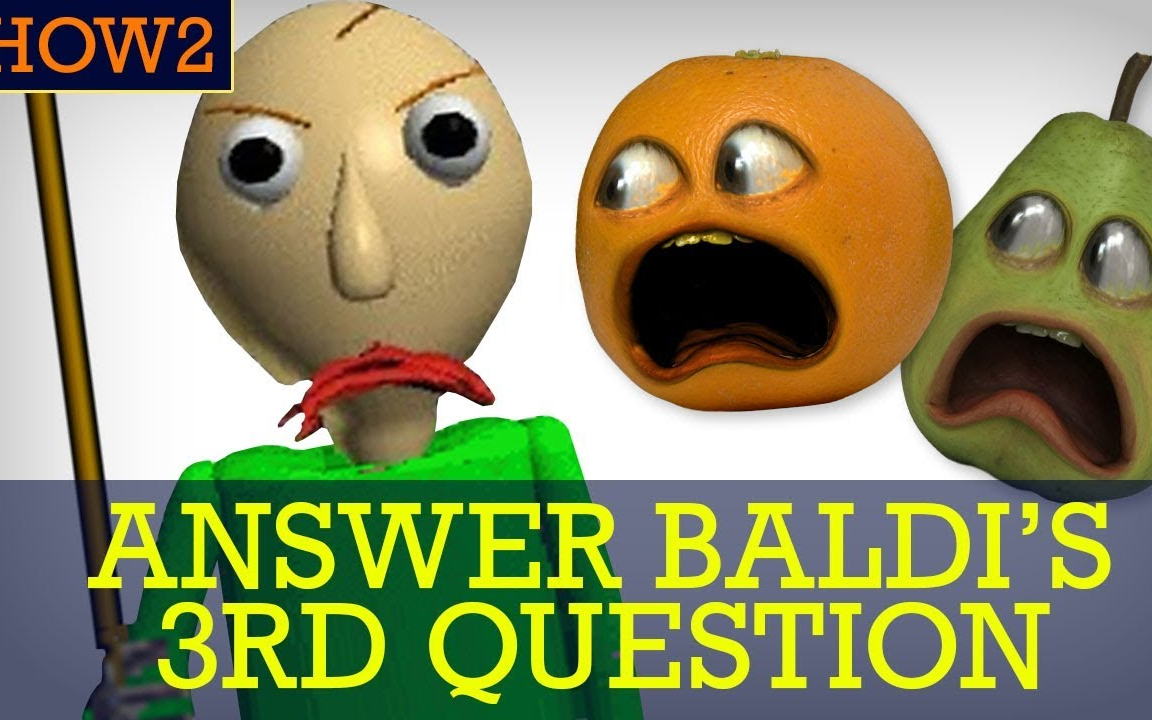 【烦人的橘子·how2系列】如何回答baldi老师的第三个问题?