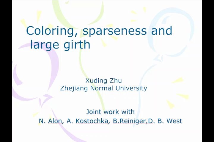 Xuding Zhu (Zhejiang Normal University)  Coloring, Sparseness and Girth哔哩哔哩bilibili