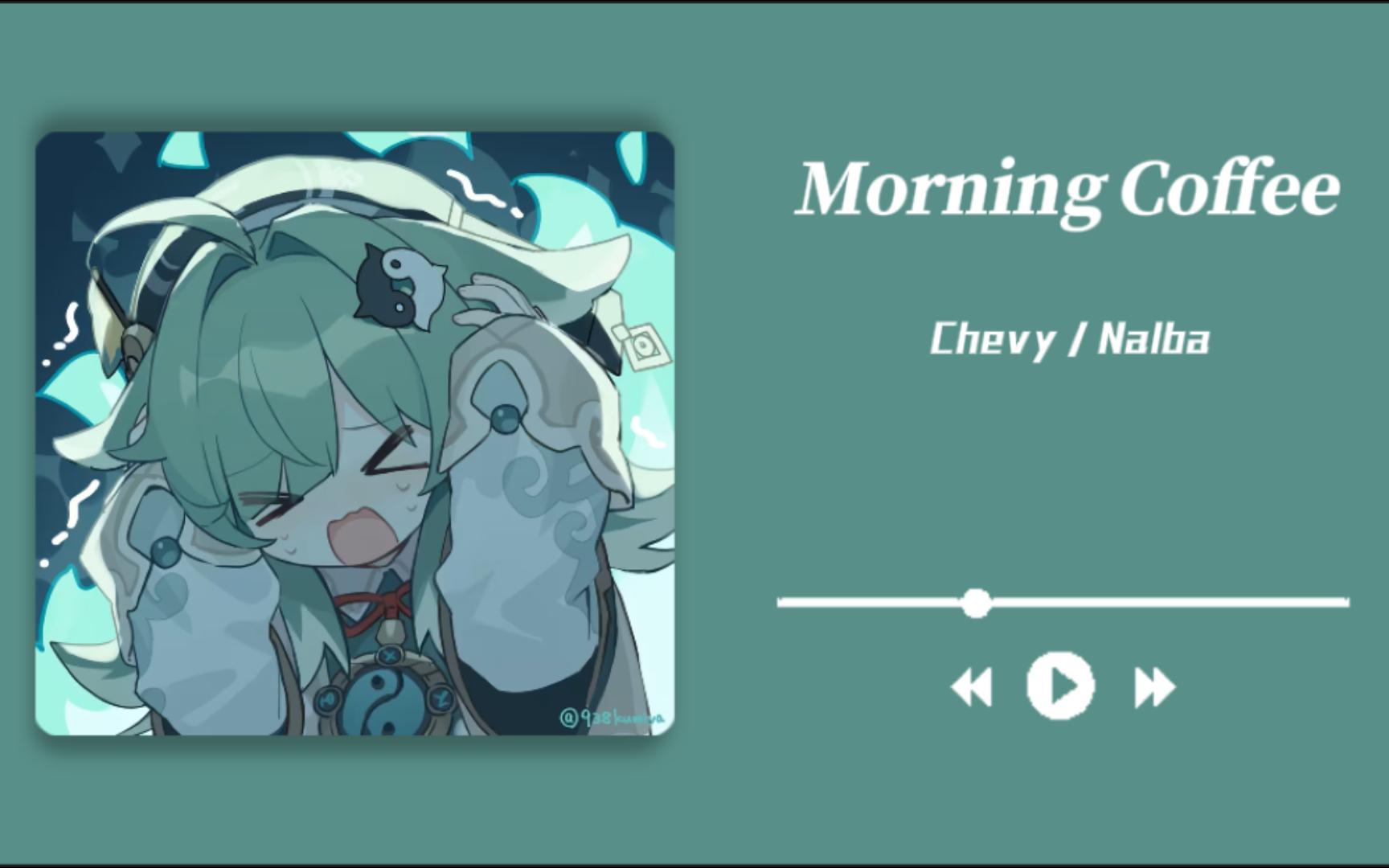 “这起床铃也太好听了吧!!"【Chevy / Nalba】《Morning Coffee》哔哩哔哩bilibili