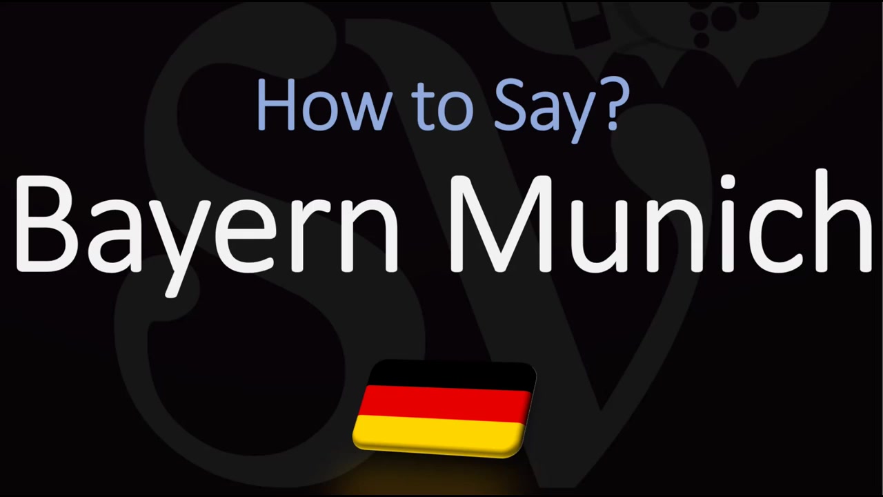 如何发音“拜仁慕尼黑＂? How to Pronounce Bayern Munich哔哩哔哩bilibili