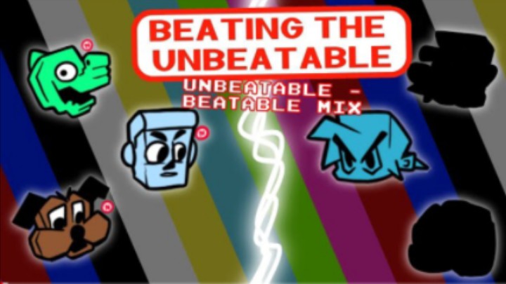 beating the unbeatable | unbeatable - beatable mix