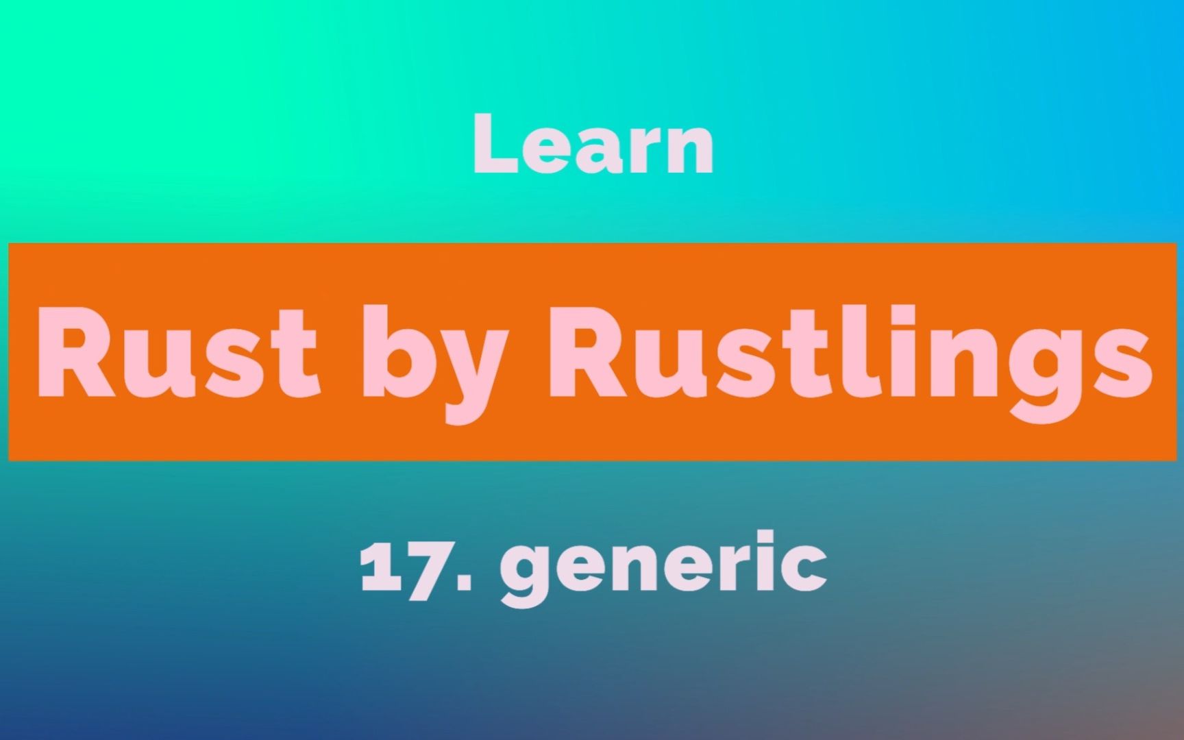 17. 通过 Rustlings 快速学习 Rust Generic 泛型哔哩哔哩bilibili