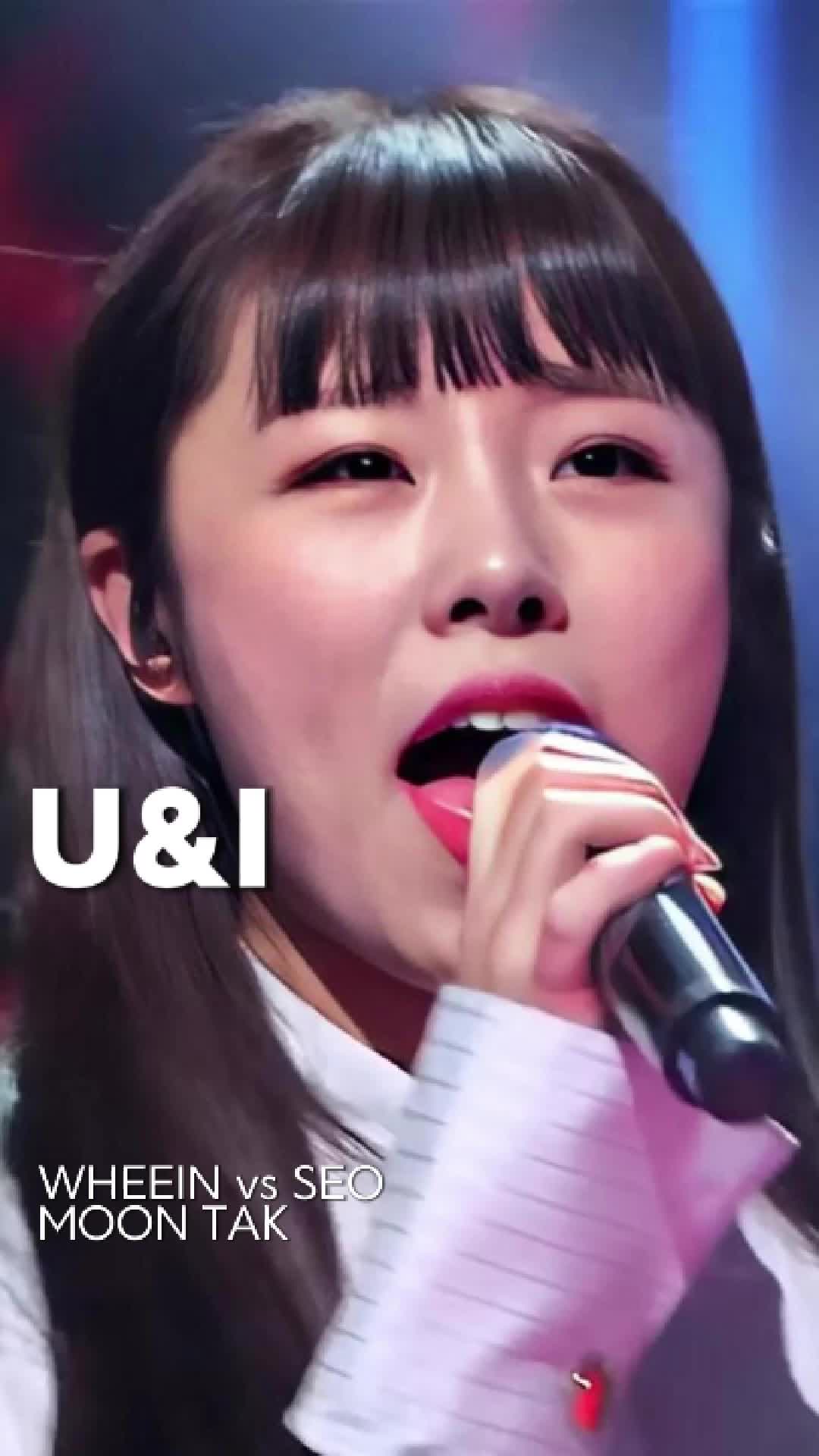 U & I Wheein vs Seo Moon Tak.字幕: 唱歌战斗哔哩哔哩bilibili