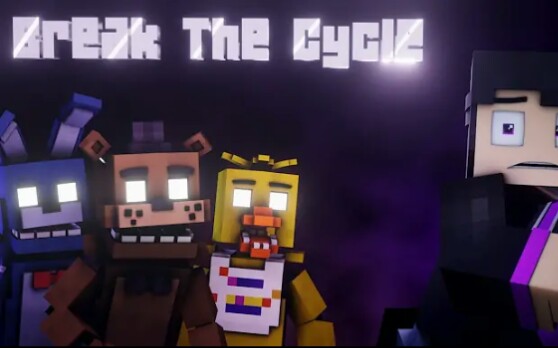 [图]"打破循环Break The Cycle" | FNAF我的世界动画 (Song By TryHardNinja)