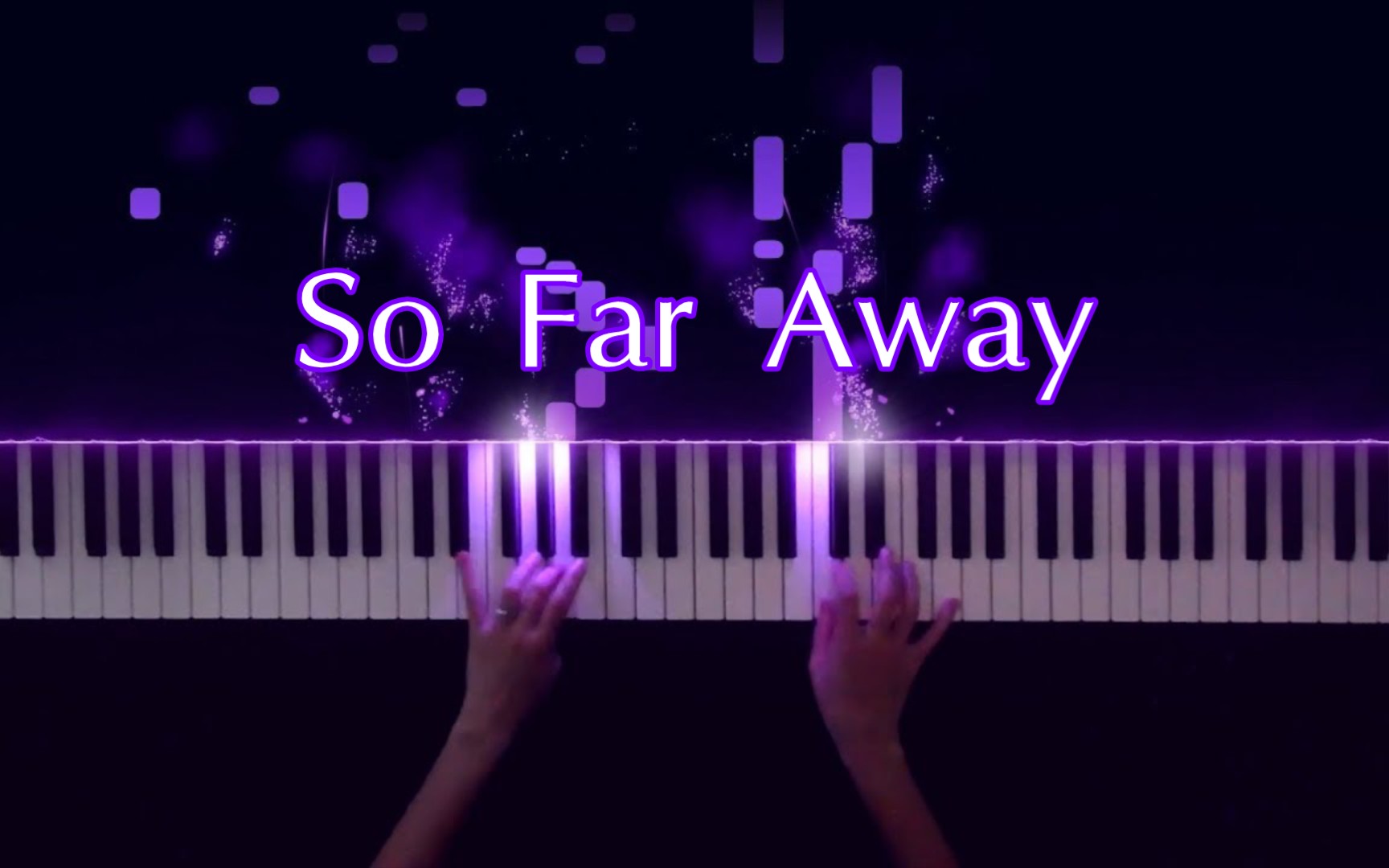 [图]【特效钢琴】So Far Away