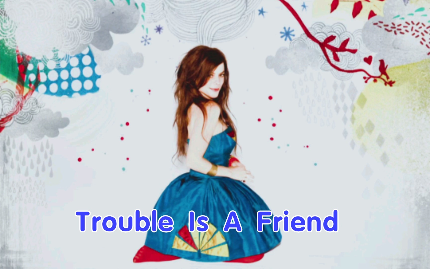 [图]【Lenka】Trouble Is A Friend//麻烦是我的一个朋友，我真讨厌他带给我的感觉。