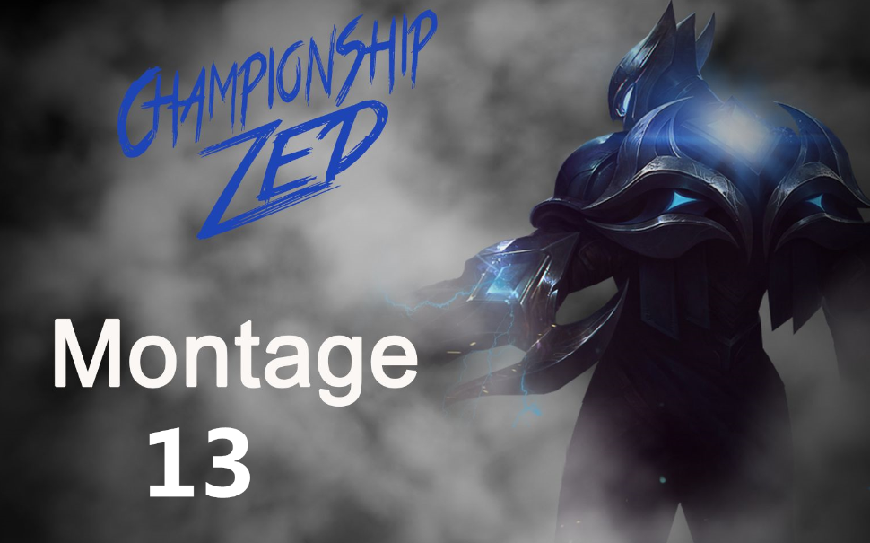 【我梦ZED】Zed Montage 13哔哩哔哩bilibili