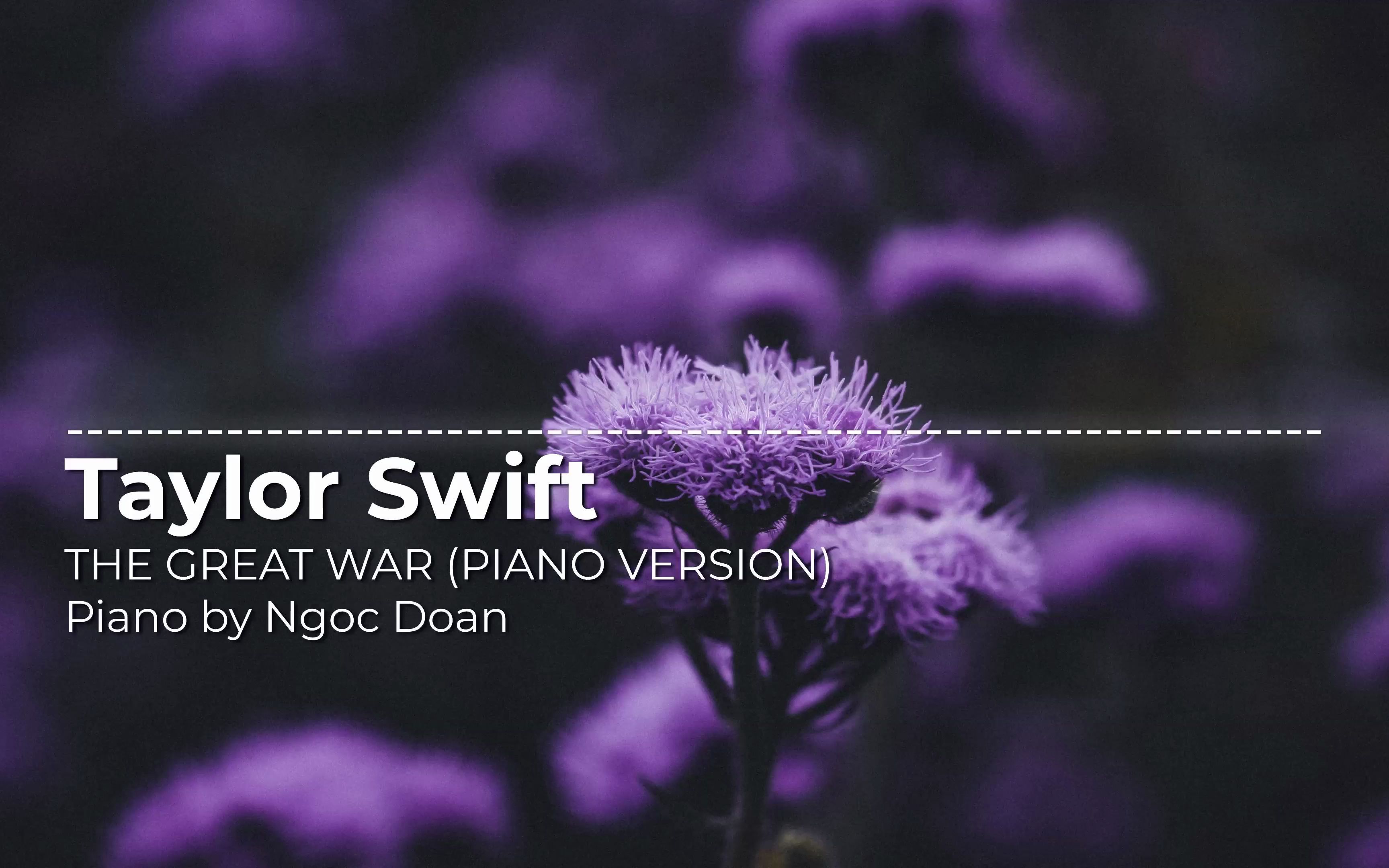 [图]The Great War (Piano Version) - Taylor Swift