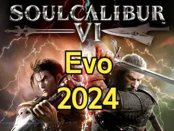 Download Video: 刀魂6 EVO 2024 6强至决赛