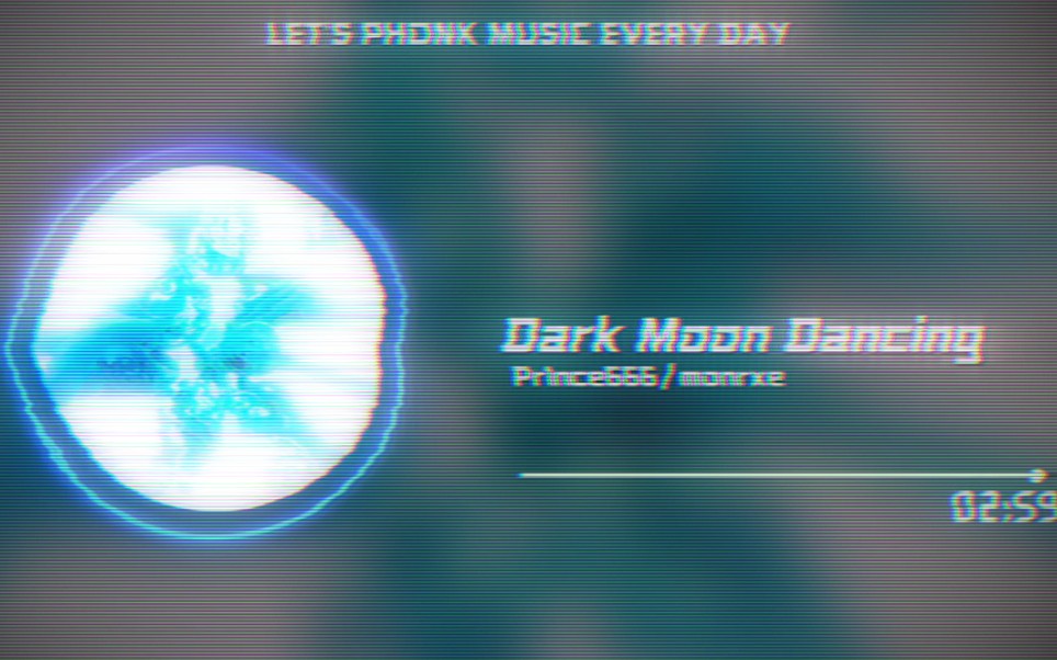 [图]【Phonk/音乐可视化】暗月舞蹈者 Dark Moon Dancing