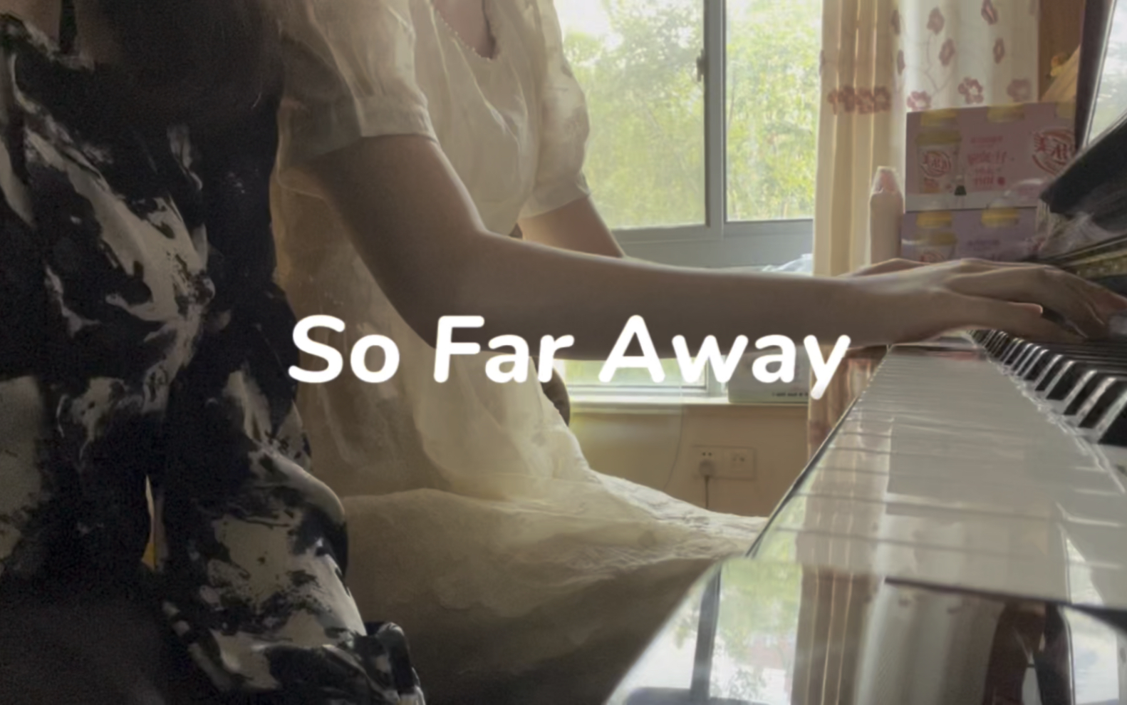 [图]《So Far Away》（Acoustic） cover. Adam Christopher with 钢琴：章噗噗女士