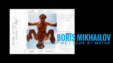当代系列｜照片书】Boris Mikhailov—Look at Me I Look at Water_哔哩