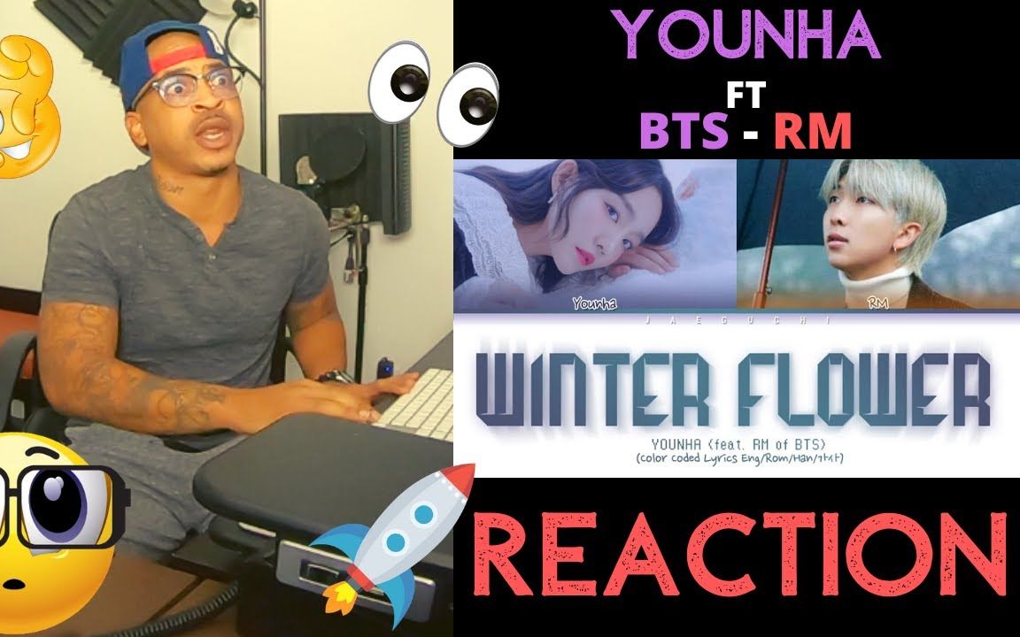 [图]【reaction】尊敬你，RM！老外听Younha Winter Flower (Feat. RM of BTS) 雪中梅